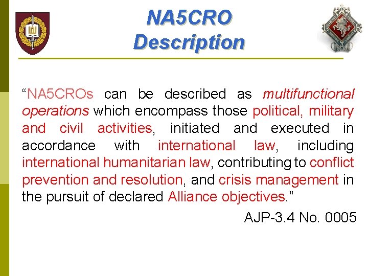 NA 5 CRO Description “NA 5 CROs can be described as multifunctional operations which