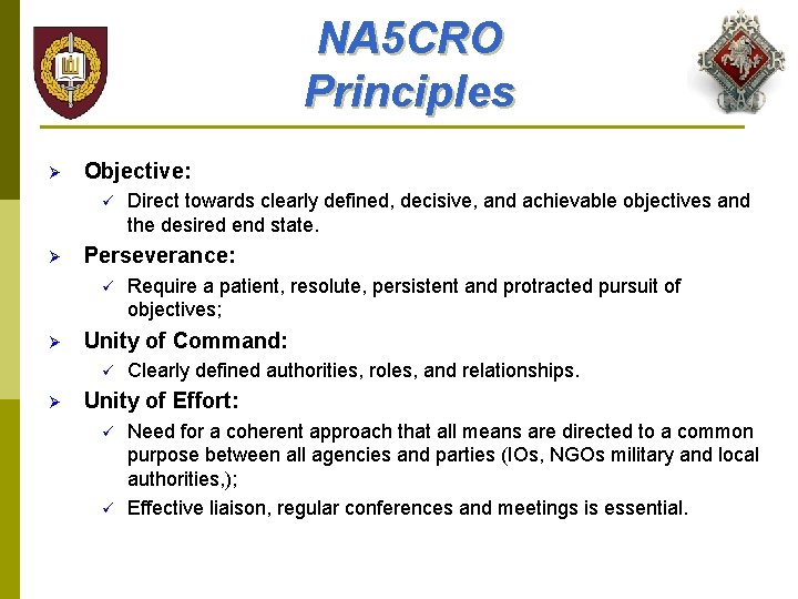 NA 5 CRO Principles Ø Objective: ü Ø Perseverance: ü Ø Require a patient,