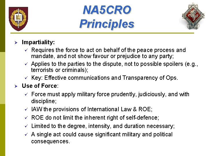 NA 5 CRO Principles Ø Ø Impartiality: ü Requires the force to act on