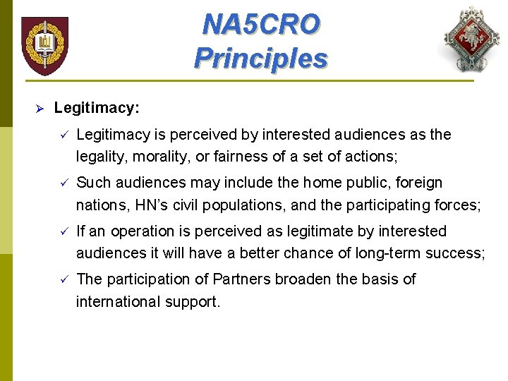 NA 5 CRO Principles Ø Legitimacy: ü Legitimacy is perceived by interested audiences as
