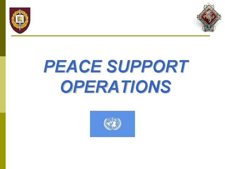 PEACE SUPPORT OPERATIONS 