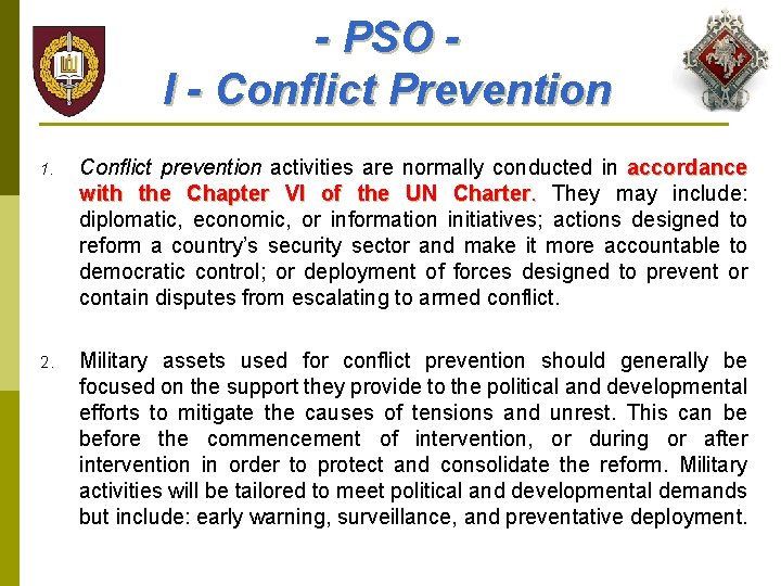- PSO I - Conflict Prevention 1. Conflict prevention activities are normally conducted in