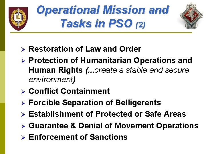 Operational Mission and Tasks in PSO (2) Ø Ø Ø Ø Restoration of Law
