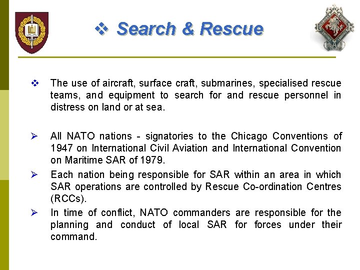 v Search & Rescue v The use of aircraft, surface craft, submarines, specialised rescue