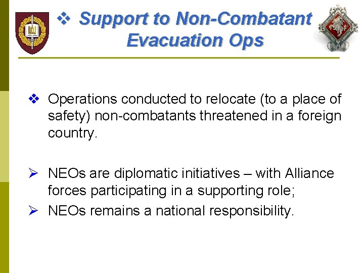 v Support to Non-Combatant Evacuation Ops v Operations conducted to relocate (to a place