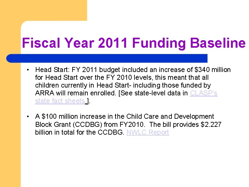 Fiscal Year 2011 Funding Baseline • Head Start: FY 2011 budget included an increase