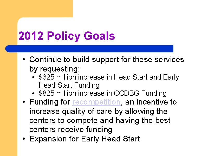 2012 Policy Goals • Continue to build support for these services by requesting: •