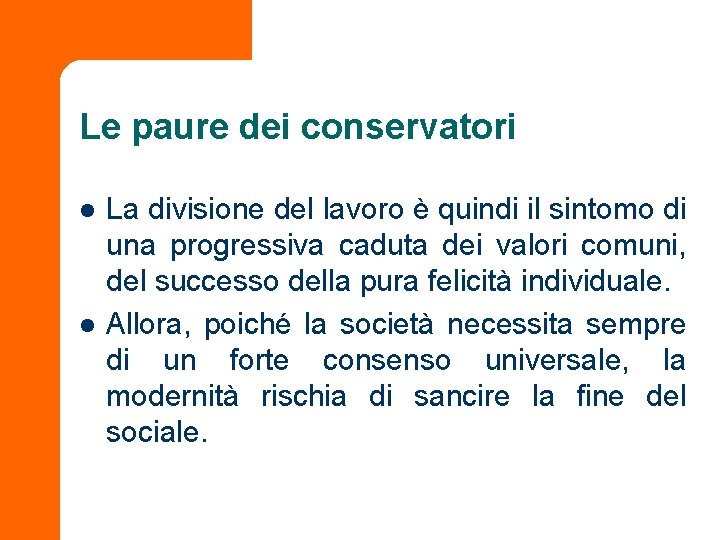 Le paure dei conservatori l l La divisione del lavoro è quindi il sintomo