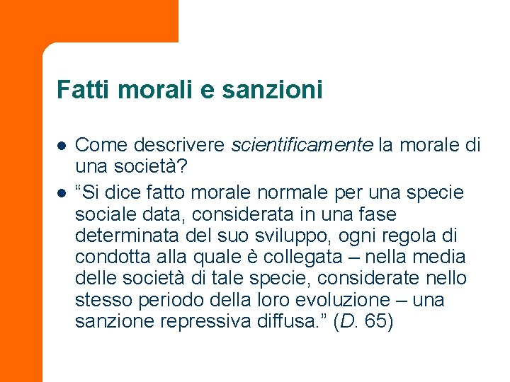 Fatti morali e sanzioni l l Come descrivere scientificamente la morale di una società?