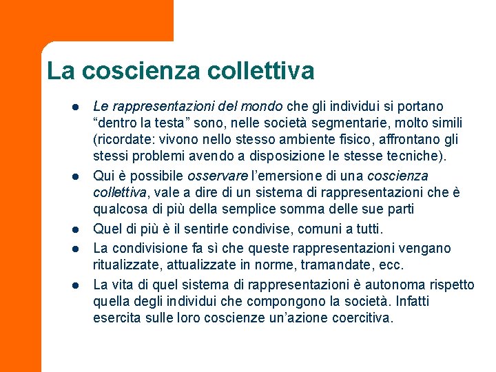 La coscienza collettiva l l l Le rappresentazioni del mondo che gli individui si