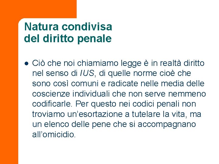 Natura condivisa del diritto penale l Ciò che noi chiamiamo legge è in realtà