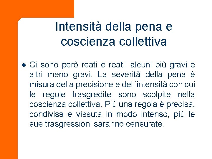 Intensità della pena e coscienza collettiva l Ci sono però reati e reati: alcuni
