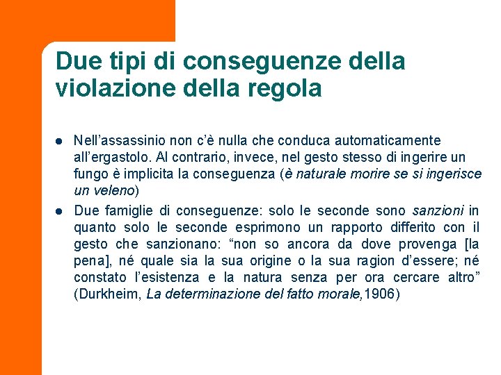 Due tipi di conseguenze della violazione della regola l l Nell’assassinio non c’è nulla