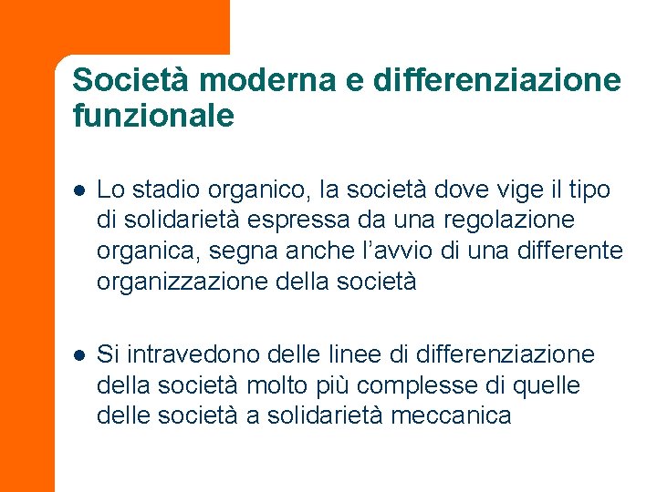 Società moderna e differenziazione funzionale l Lo stadio organico, la società dove vige il