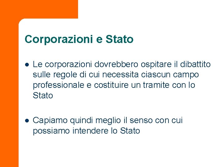 Corporazioni e Stato l Le corporazioni dovrebbero ospitare il dibattito sulle regole di cui