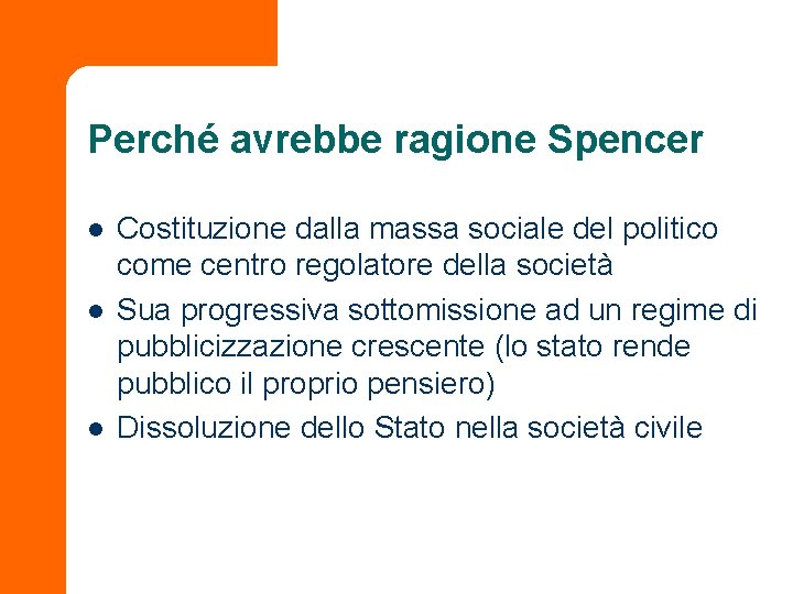 Perché avrebbe ragione Spencer l l l Costituzione dalla massa sociale del politico come