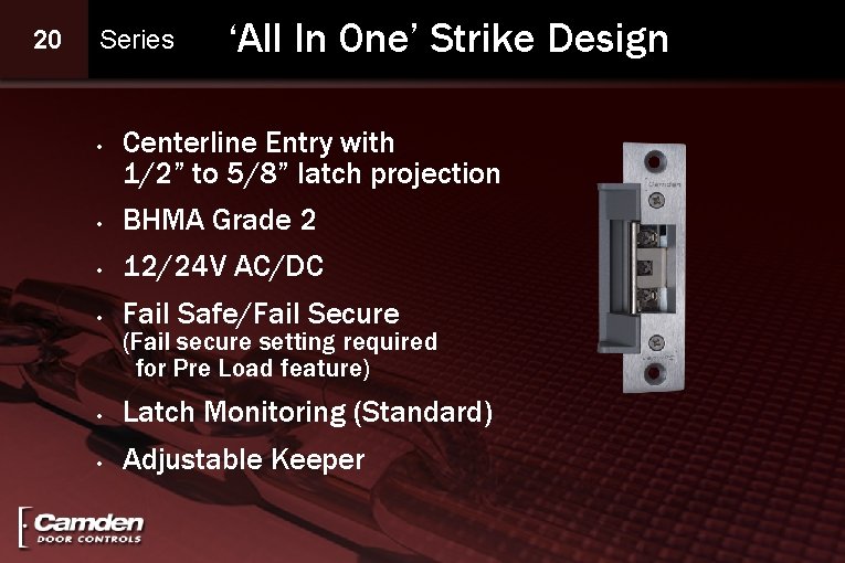 20 Series • ‘All In One’ Strike Design Centerline Entry with 1/2” to 5/8”