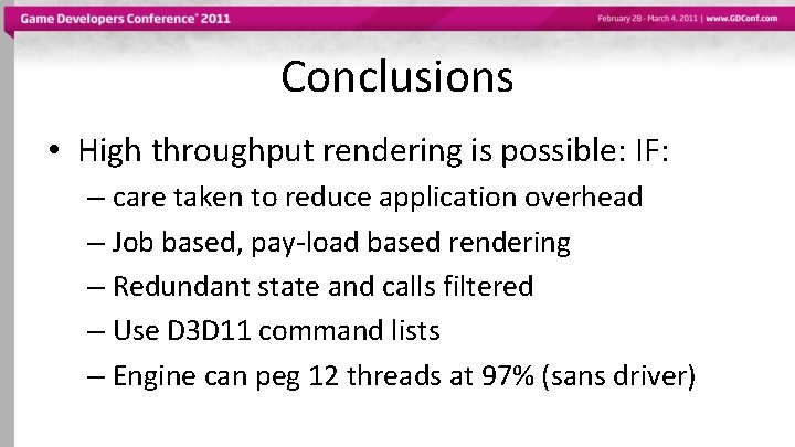Conclusions • High throughput rendering is possible: IF: – care taken to reduce application