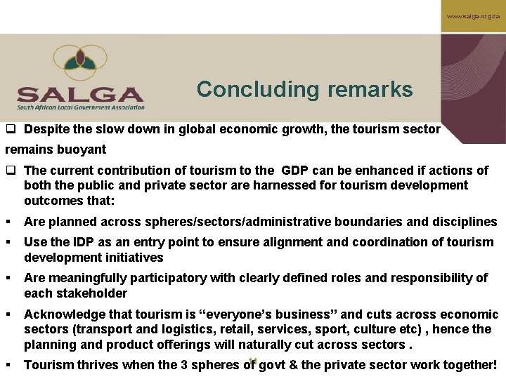 www. salga. org. za Concluding remarks q Despite the slow down in global economic