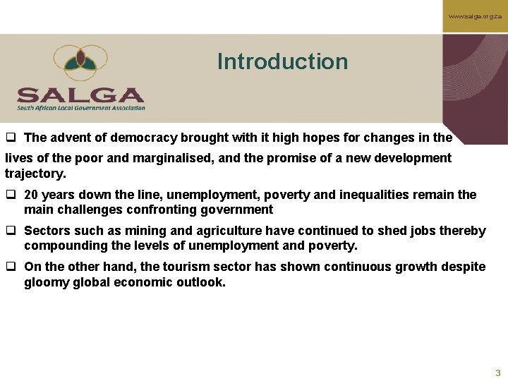 www. salga. org. za Introduction q The advent of democracy brought with it high