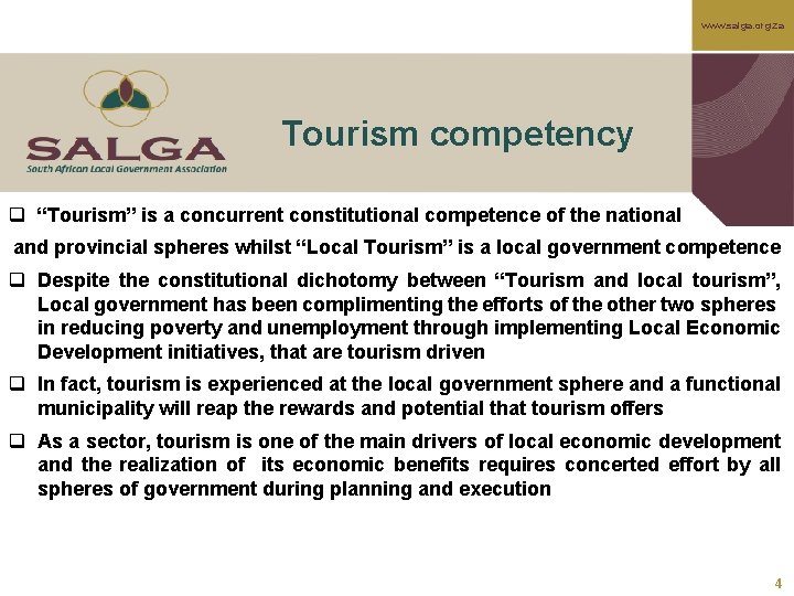 www. salga. org. za Tourism competency q “Tourism” is a concurrent constitutional competence of