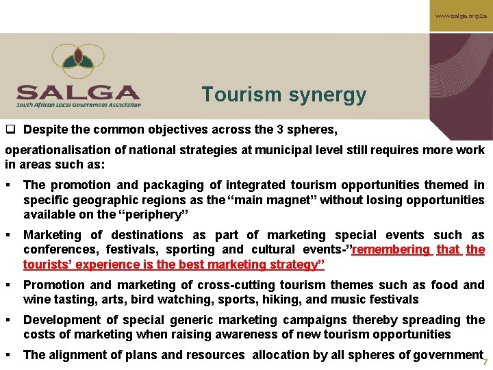 www. salga. org. za Tourism synergy q Despite the common objectives across the 3