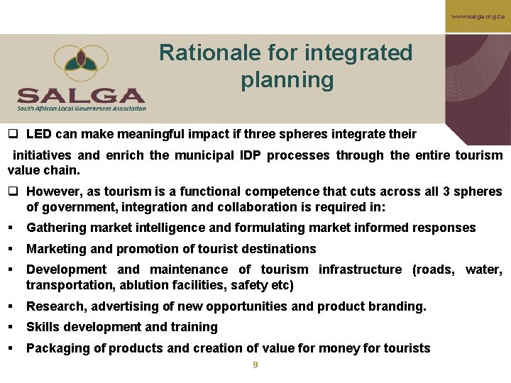 www. salga. org. za Rationale for integrated planning q LED can make meaningful impact