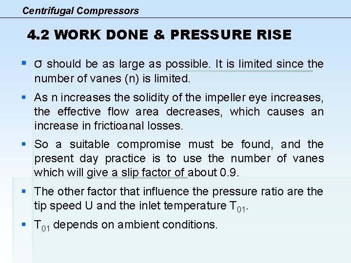 Centrifugal Compressors 4. 2 WORK DONE & PRESSURE RISE § σ should be as