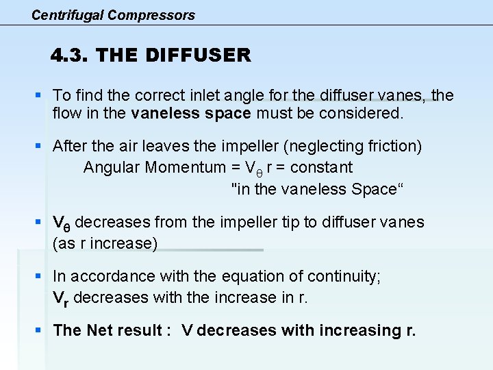 Centrifugal Compressors 4. 3. THE DIFFUSER § To find the correct inlet angle for