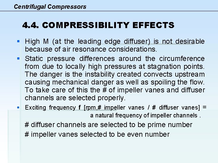 Centrifugal Compressors 4. 4. COMPRESSIBILITY EFFECTS § High M (at the leading edge diffuser)