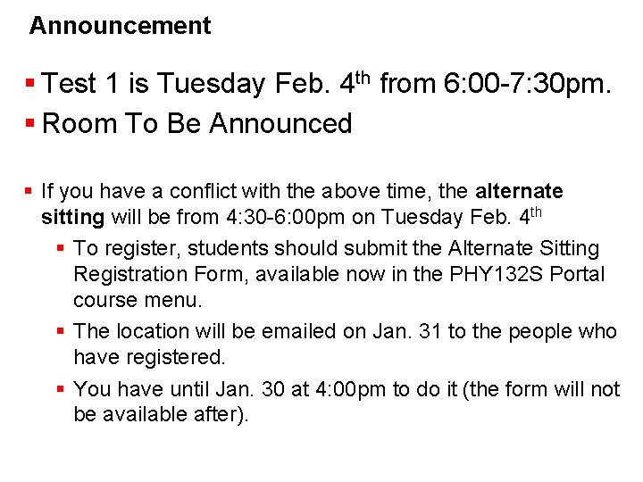 Announcement § Test 1 is Tuesday Feb. 4 th from 6: 00 -7: 30