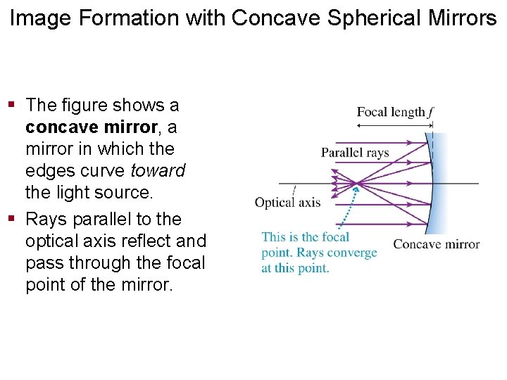 Image Formation with Concave Spherical Mirrors § The figure shows a concave mirror, a