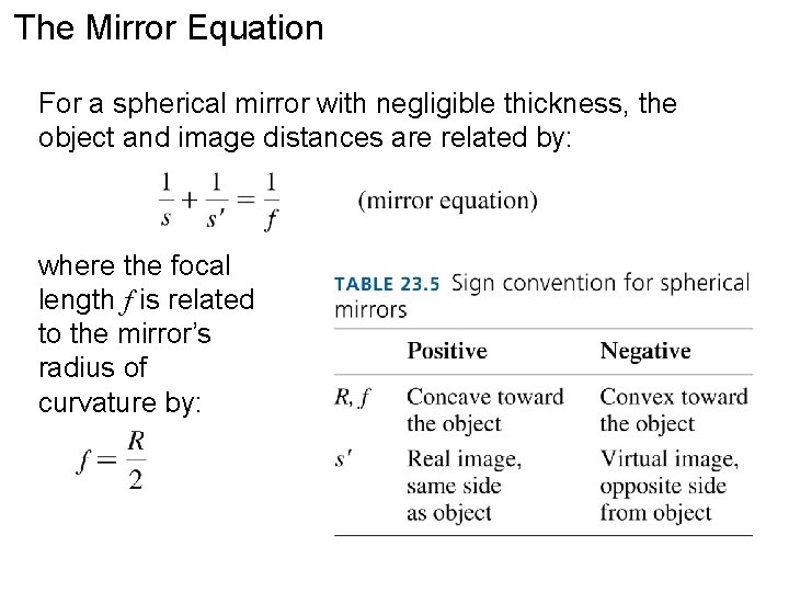 The Mirror Equation For a spherical mirror with negligible thickness, the object and image