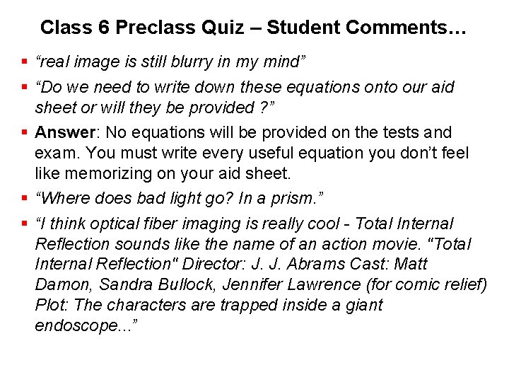 Class 6 Preclass Quiz – Student Comments… § “real image is still blurry in