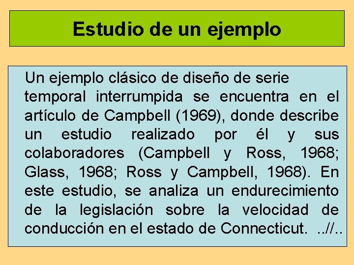 Estudio de un ejemplo Un ejemplo clásico de diseño de serie temporal interrumpida se Estudio de un ejemplo Un ejemplo clásico de diseño de serie temporal interrumpida se
