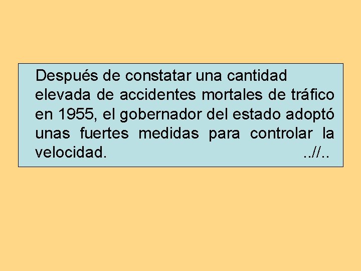 Después de constatar una cantidad elevada de accidentes mortales de tráfico en 1955, el Después de constatar una cantidad elevada de accidentes mortales de tráfico en 1955, el