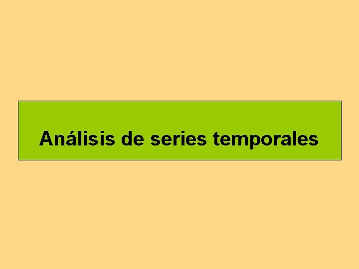 Análisis de series temporales Análisis de series temporales