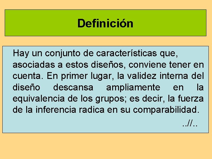 Definición Hay un conjunto de características que, asociadas a estos diseños, conviene tener en Definición Hay un conjunto de características que, asociadas a estos diseños, conviene tener en