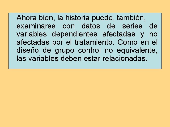 Ahora bien, la historia puede, también, examinarse con datos de series de variables dependientes Ahora bien, la historia puede, también, examinarse con datos de series de variables dependientes