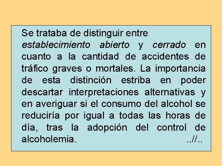 Se trataba de distinguir entre establecimiento abierto y cerrado en cuanto a la cantidad Se trataba de distinguir entre establecimiento abierto y cerrado en cuanto a la cantidad