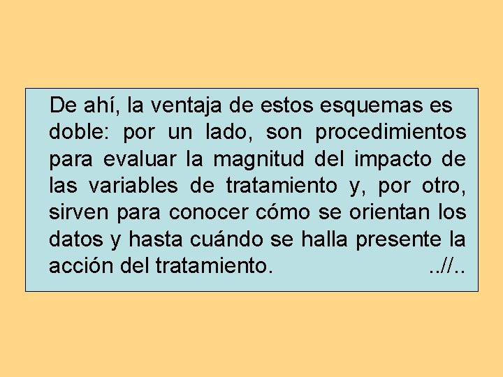 De ahí, la ventaja de estos esquemas es doble: por un lado, son procedimientos De ahí, la ventaja de estos esquemas es doble: por un lado, son procedimientos