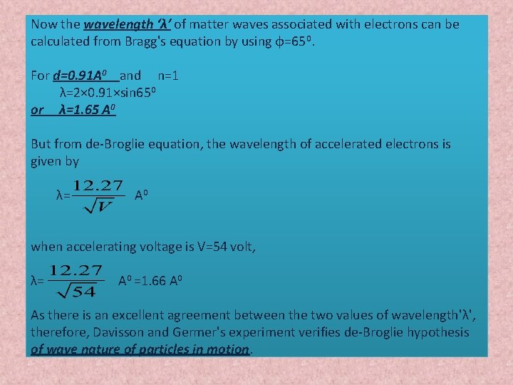 Now the wavelength ‘λ’ of matter waves associated with electrons can be calculated from