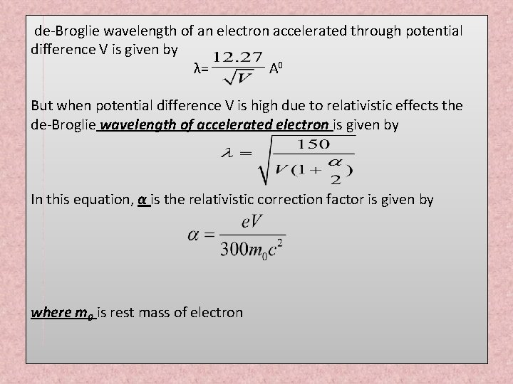 de-Broglie wavelength of an electron accelerated through potential difference V is given by λ=