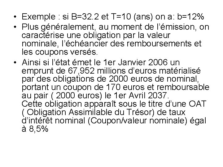  • Exemple : si B=32. 2 et T=10 (ans) on a: b=12% •