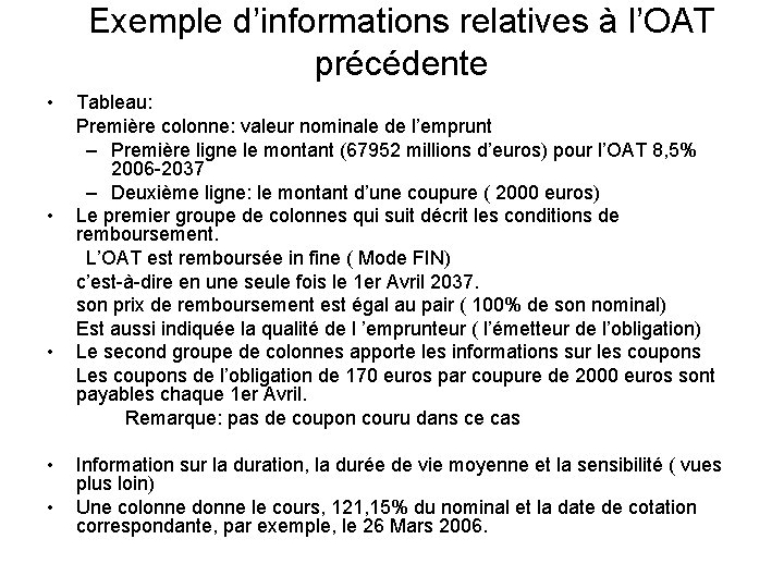 Exemple d’informations relatives à l’OAT précédente • • • Tableau: Première colonne: valeur nominale