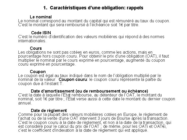 1. Caractéristiques d’une obligation: rappels Le nominal correspond au montant du capital qui est