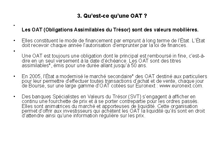 3. Qu’est-ce qu’une OAT ? • • • Les OAT (Obligations Assimilables du Trésor)