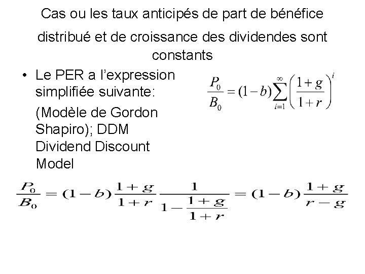 Cas ou les taux anticipés de part de bénéfice distribué et de croissance des