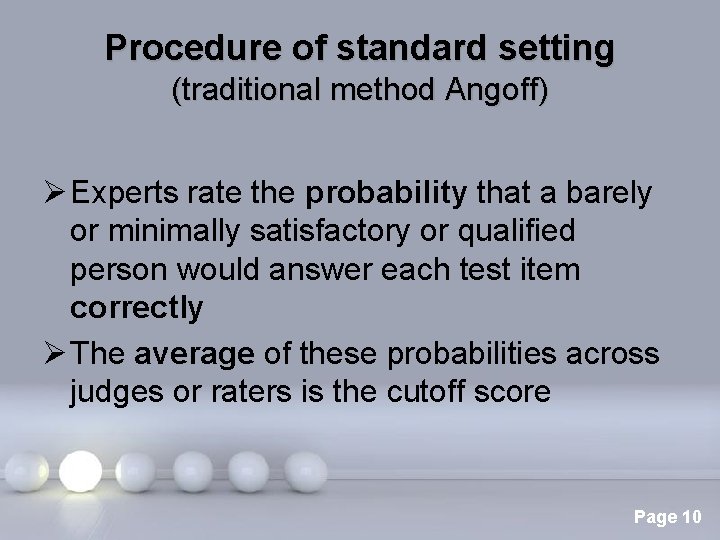 Procedure of standard setting (traditional method Angoff) Ø Experts rate the probability that a
