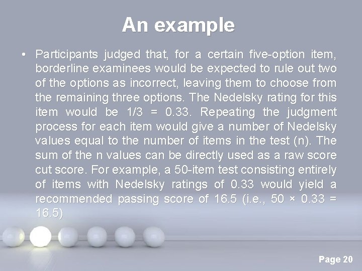 An example • Participants judged that, for a certain five-option item, borderline examinees would